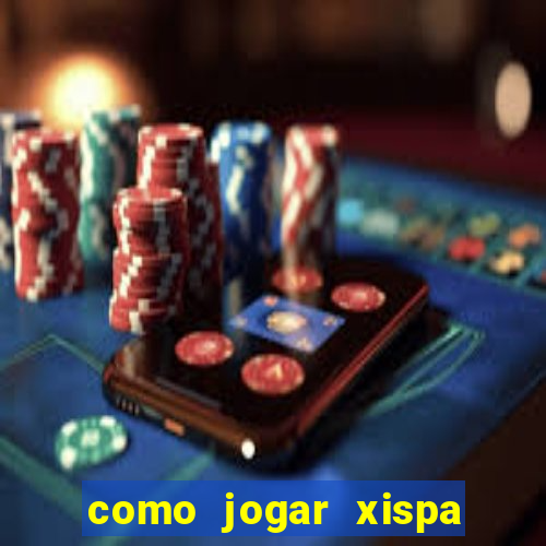 como jogar xispa no jogo do bicho